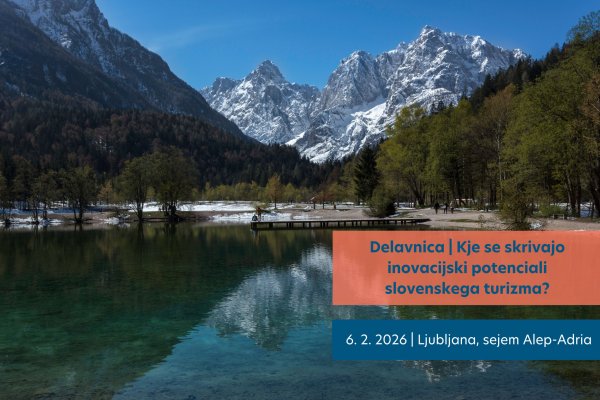 Delavnica | Kje se skrivajo inovacijski potenciali slovenskega turizma?