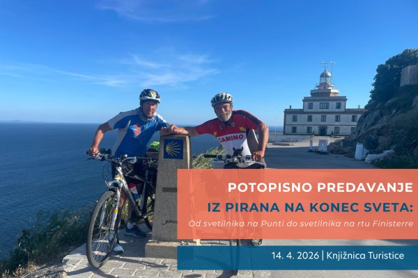 POTOPISNO PREDAVANJE: Iz Pirana na konec sveta: od svetilnika na Punti do svetilnika na rtu Finisterre