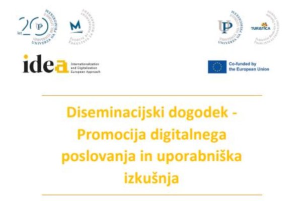 [Diseminacijski dogodek] Promocija digitalnega poslovanja in uporabniška izkušnja projekta IDEA
